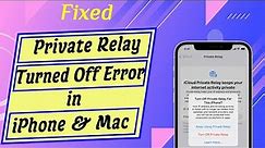 [Fixed] Private Relay is Turned OFF on iPhone, iPad, Mac