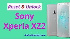 How to Reset & Unlock Sony Xperia XZ2