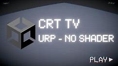 Unity CRT TV VFX tutorial - URP/BuiltIn with no shaders !