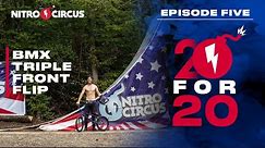 20 for 20 | BMX Triple Front Flip | Episode Five