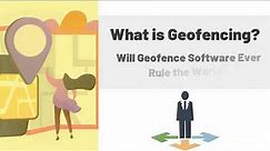 What is Geofencing | How it Works? Quick Overview in 2 Mins!