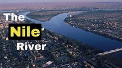 The Nile River explained
