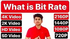 What is Bit Rate, Bit Rate Explained, Bit Rate, Best Bit Rate For 1080P HD Video, 2K Video, 4K Video