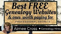 Best FREE Family History Websites & Ones Worth Paying For - Professional Genealogy Secrets
