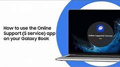 How to use the Online Support (S Service) app on your Samsung Galaxy Book