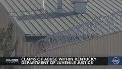 Claims of abuse within Kentucky Department of Juvenile Justice