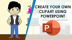Create your own Clip Art using PowerPoint (Fast and Easy Steps)