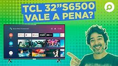Smart TV TCL 32 S6500 - Vale a Pena? | Análise Completa