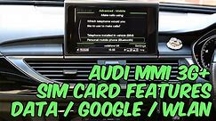 Audi MMI 3G+ - Sim Card Features - Data / Google / WLAN