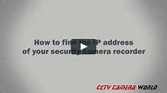 How to find the IP address of your security camera recorder