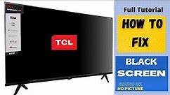 HOW TO FIX TCL LED TV BLACK SCREEN || FIX TCL BLACK SCREEN || ROKU TV