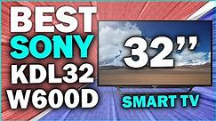 ✅Sony KDL32W600D 32-Inch HD Smart TV Review | Best 4k tv for gaming | 4K HDR Smart TV | Top 5 Check