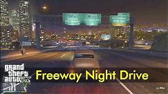 [Long night drive] Freeway Road Trip (night) | Driving Normally in GTA V