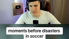 moments before disasters in soccer #football #soccer | soccer