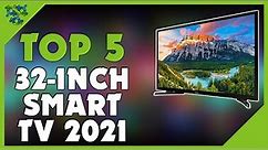 Best 32 Inch Smart TV in 2022 (Top 5 Best Smart TVs Reviewed)