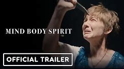 Mind Body Spirit - Official Trailer (2024) Sarah J. Bartholomew, Madi Bready, KJ Flahive