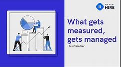 What gets measured, gets managed - Peter Drucker