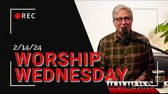 Worship Wednesday with Don - 2/14/2024