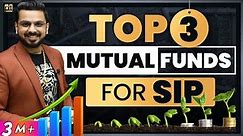 Top 3 Mutual Funds for SIP | Best Investment for High Returns | Where to Invest Money?