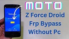 Moto Z Force Droid Frp Bypass Without Pc Easy Method | Xt1650 Unlock Frp