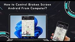 How to Control Broken Screen Android from PC