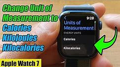 Apple Watch 7: How to Change Unit of Measurement to Calories/Kilojoules/Kilocalories