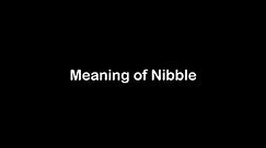 What is the Meaning of Nibble | Nibble Meaning with Example