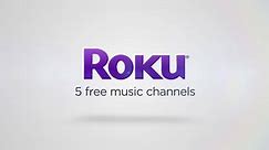 5 FREE music channels on the Roku platform