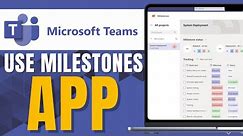 HOW TO USE THE MILESTONES APP IN MICROSOFT TEAMS 2024