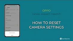 How to Reset Camera settings - Oppo [Android 11 - ColorOS 11]