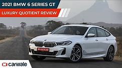 2021 BMW 6 Series GT Review | Luxury Quotient | Comfort and Luxury Features Explained | CarWale