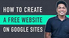 How to Make A Free Website on Google Sites (in just 5 steps)
