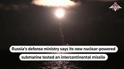 Russia: new nuclear sub tested missile in White Sea