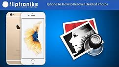 Iphone 6s How To Recover Deleted Photos - Fliptroniks.com