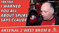 Arsenal v West Brom 2 - 0 | I Warned You All About Spurs says Claude