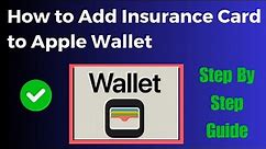 How to Add Insurance Card to Apple Wallet