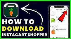 How to Download Instacart Shopper App | How to Install & Get Instacart Shopper App
