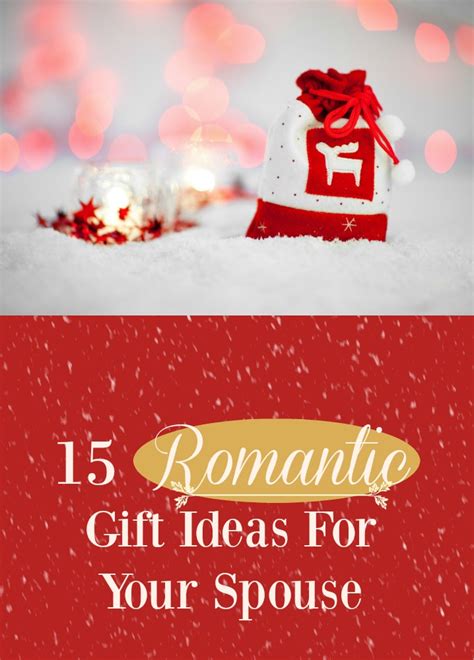 15 Romantic T Ideas For Your Spouse Love Hope