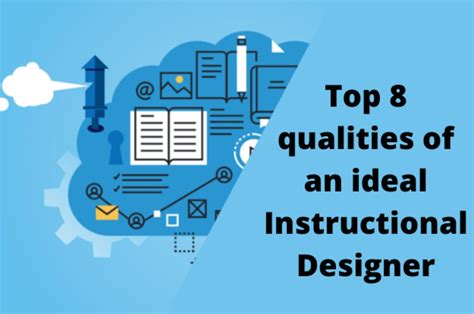 Top 8 Qualities Of An Ideal Instructional Designer Education