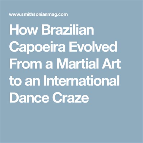 how brazilian capoeira evolved from a martial art to an
