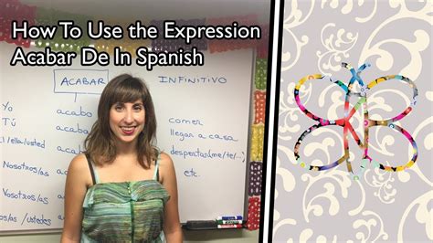expression acabar de      spanish spanish expressions youtube