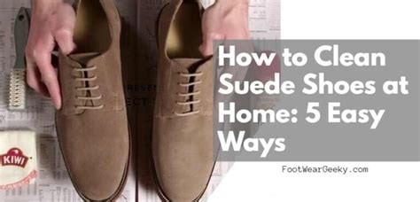 clean suede shoes  home  easy ways explained footweargeeky