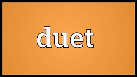duet meaning youtube
