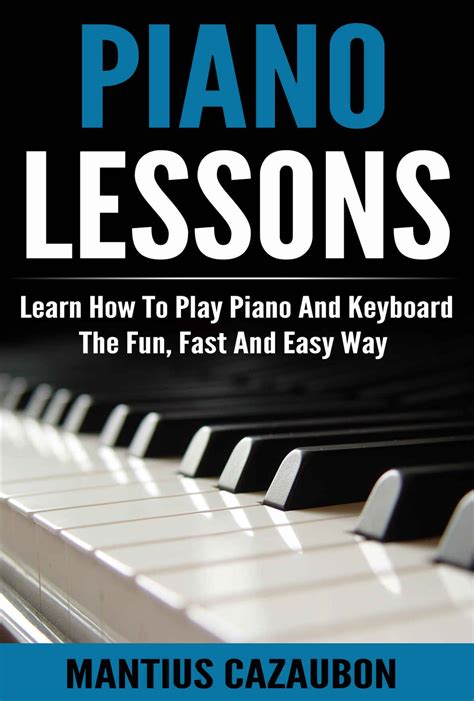piano lessons learn   play piano  keyboard  fun fast  easy