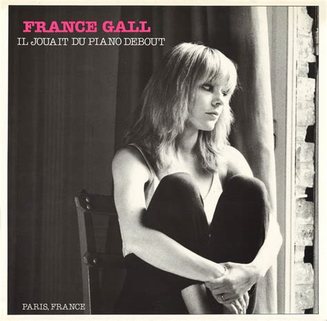 Album Paris France Il Jouait Du Piano Debout De France Gall Sur Cdandlp