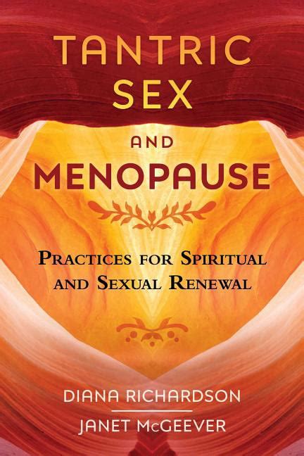 tantric sex and menopause practices for spiritual and sexual renewal