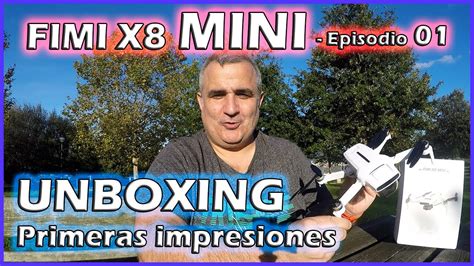 fimi  mini unboxing  primeras impresiones episodio  en espanol youtube