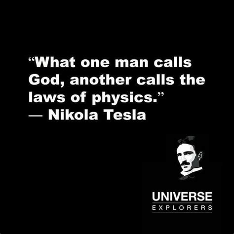 A Quote From Nikola Tesla On What One Man Calls God Another Calls The