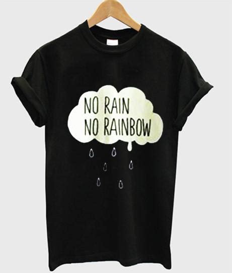 no rain no rainbow t shirt kendrablanca