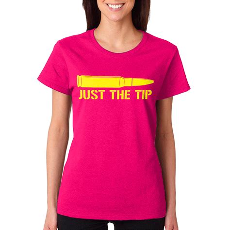 Just The Tip Bullet Funny Quotes Sayings Sexual Innuendo Women S T